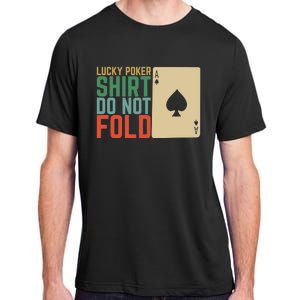 Lucky Poker Do Not Fold Adult ChromaSoft Performance T-Shirt