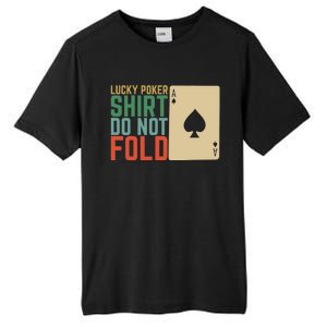 Lucky Poker Do Not Fold Tall Fusion ChromaSoft Performance T-Shirt