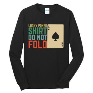 Lucky Poker Do Not Fold Tall Long Sleeve T-Shirt