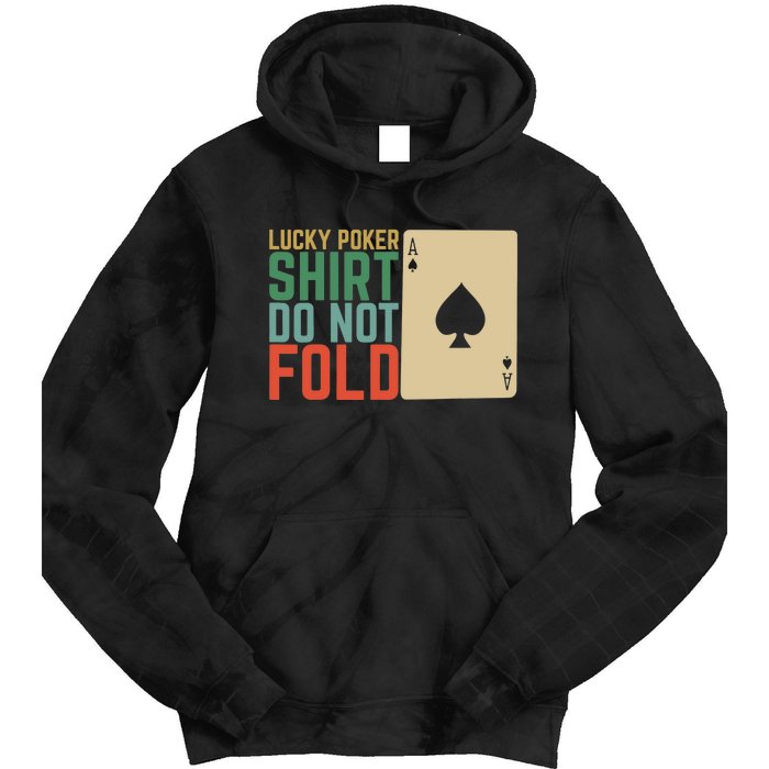 Lucky Poker Do Not Fold Tie Dye Hoodie