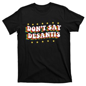 LGBTQ Pride Don't Say DeSantis Florida Say Gay Anti DeSantis T-Shirt