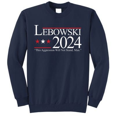 Lebowski Political Election Vote 2024 Tall Sweatshirt