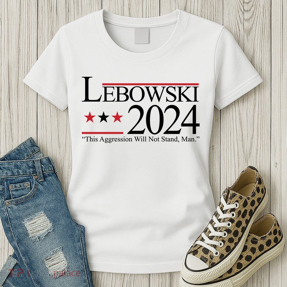 Lebowski Political Election Vote 2024 Women's T-Shirt