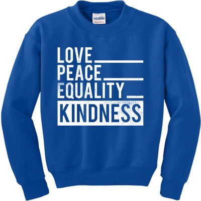 Love Peace Equality Kindness Motivational Gift Kids Sweatshirt