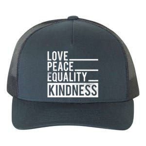 Love Peace Equality Kindness Motivational Gift Yupoong Adult 5-Panel Trucker Hat