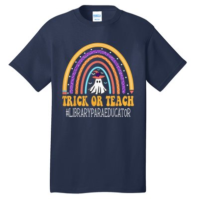 Library Para Educator Rainbow Trick or teach Funny Halloween Tall T-Shirt