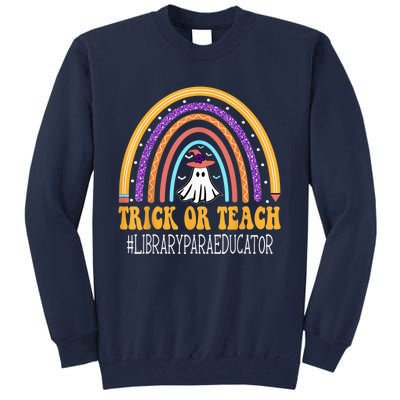 Library Para Educator Rainbow Trick or teach Funny Halloween Tall Sweatshirt