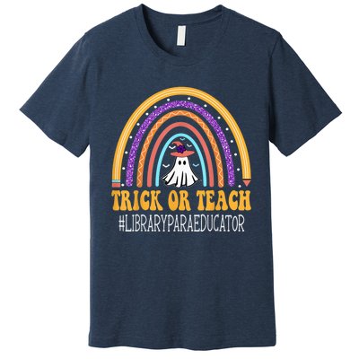 Library Para Educator Rainbow Trick or teach Funny Halloween Premium T-Shirt