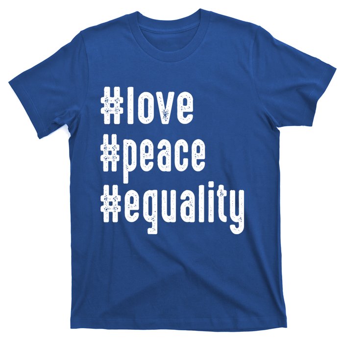 Love Peace Equality Trendy Express Yours Gift T-Shirt