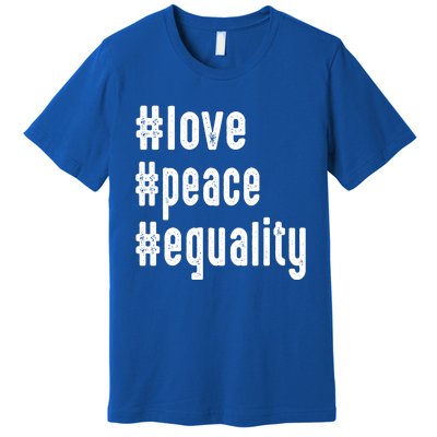 Love Peace Equality Trendy Express Yours Gift Premium T-Shirt