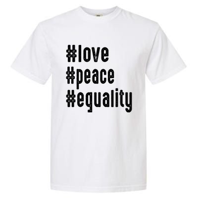 Love Peace Equality Trendy Express Yours Gift Garment-Dyed Heavyweight T-Shirt