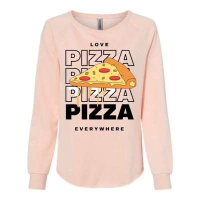 Love Pizza Everywhere Womens California Wash Sweatshirt