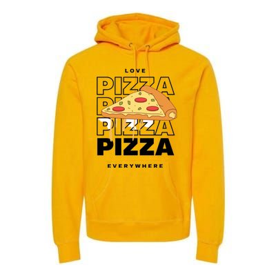 Love Pizza Everywhere Premium Hoodie