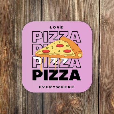 Love Pizza Everywhere Coaster