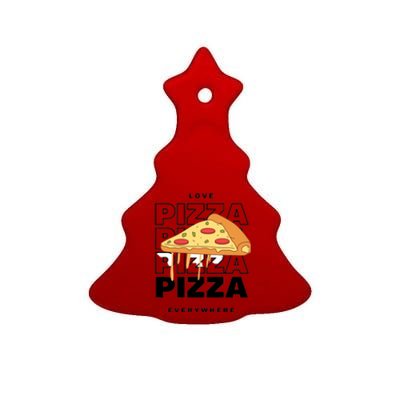 Love Pizza Everywhere Ceramic Tree Ornament