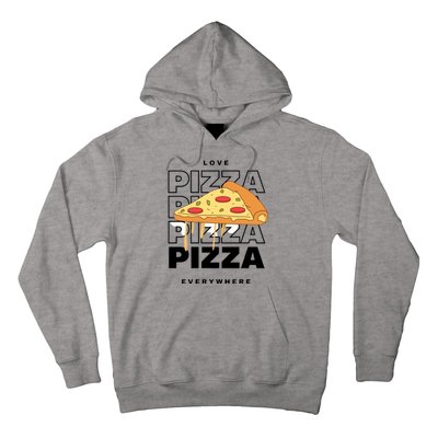 Love Pizza Everywhere Hoodie