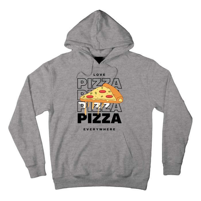 Love Pizza Everywhere Hoodie