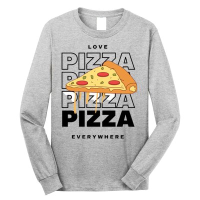 Love Pizza Everywhere Long Sleeve Shirt