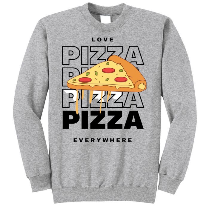 Love Pizza Everywhere Sweatshirt