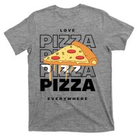 Love Pizza Everywhere T-Shirt