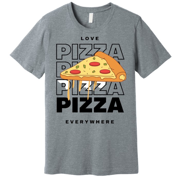 Love Pizza Everywhere Premium T-Shirt