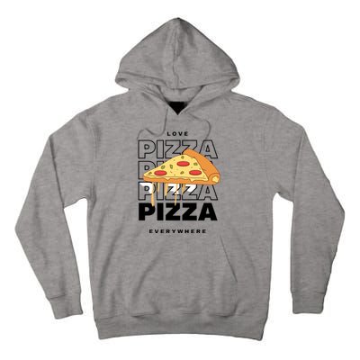 Love Pizza Everywhere Tall Hoodie