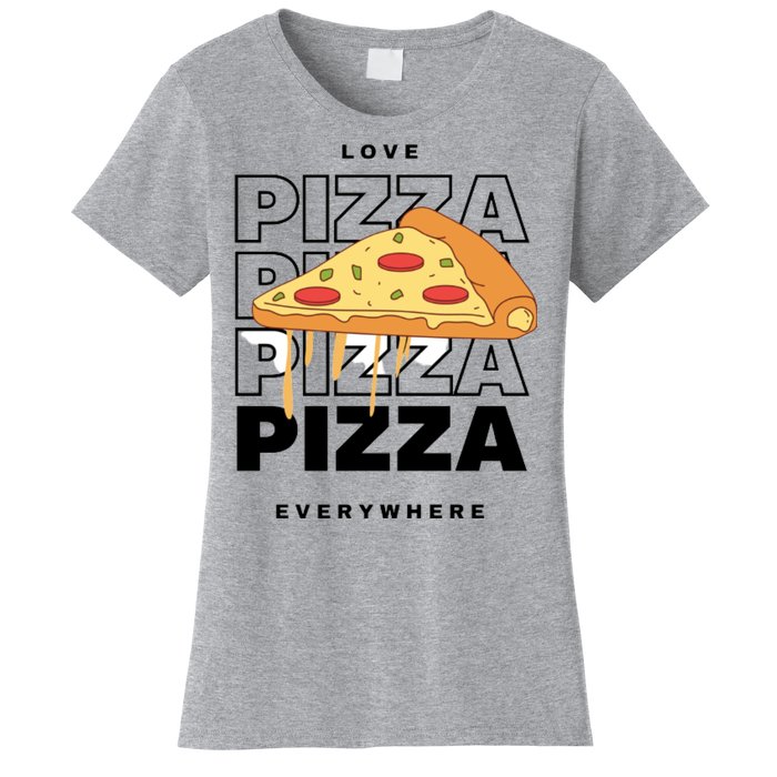 Love Pizza Everywhere Women's T-Shirt