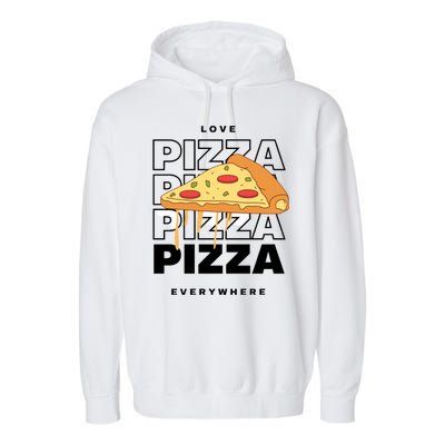 Love Pizza Everywhere Garment-Dyed Fleece Hoodie