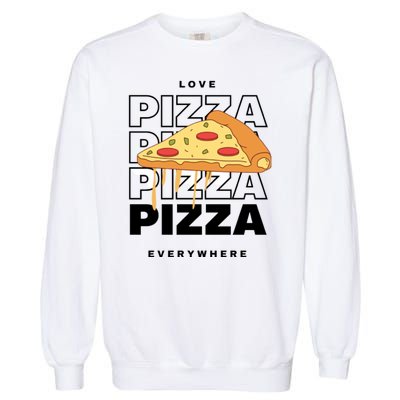 Love Pizza Everywhere Garment-Dyed Sweatshirt