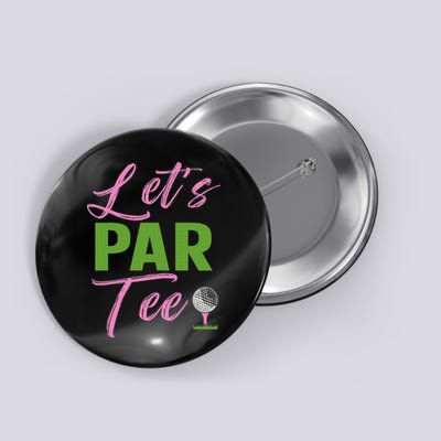 Let's Par Funny Golf Golfer Girl Women Golfing Party Button