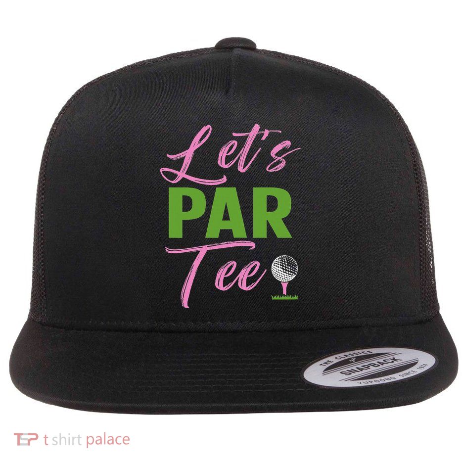 Let's Par Funny Golf Golfer Girl Women Golfing Party Flatbill Hat