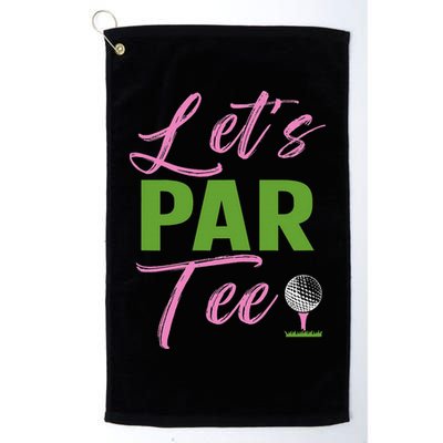 Let's Par Funny Golf Golfer Girl Women Golfing Party Golf Towel