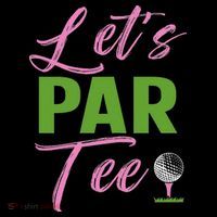 Let's Par Funny Golf Golfer Girl Women Golfing Party Kids T-Shirt