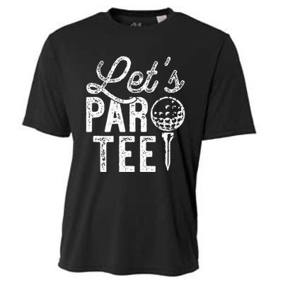 Lets Par Funny Golf Pun Dad Party Golfer Gift Cooling Performance Crew T-Shirt