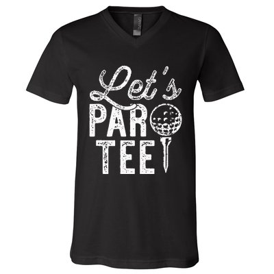 Lets Par Funny Golf Pun Dad Party Golfer Gift V-Neck T-Shirt