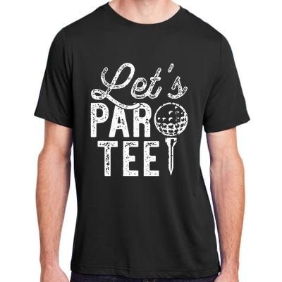 Lets Par Funny Golf Pun Dad Party Golfer Gift Adult ChromaSoft Performance T-Shirt