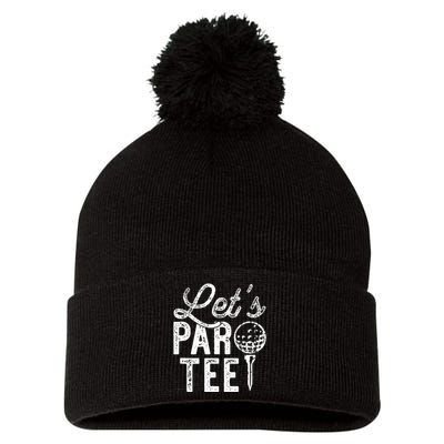 Lets Par Funny Golf Pun Dad Party Golfer Gift Pom Pom 12in Knit Beanie