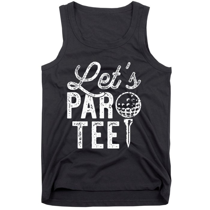 Lets Par Funny Golf Pun Dad Party Golfer Gift Tank Top