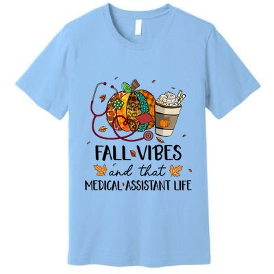 Leopard Pumpkin Fall Vibes And That Medical Assistant Life Gift Premium T-Shirt