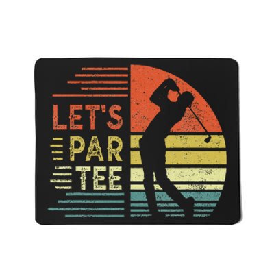 Lets Par Fathers Day Dad Party Golfer Funny Golf Mousepad