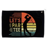 Lets Par Fathers Day Dad Party Golfer Funny Golf Grommeted Golf Towel