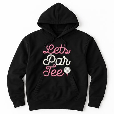 Lets Par Funny Golf Golfer Party Team Hoodie