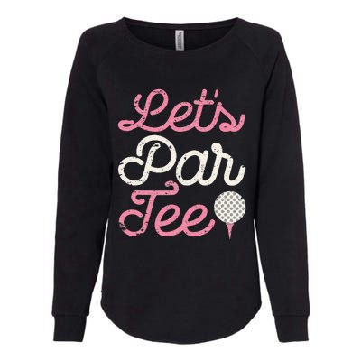 Lets Par Funny Golf Golfer Party Team Womens California Wash Sweatshirt