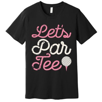 Lets Par Funny Golf Golfer Party Team Premium T-Shirt