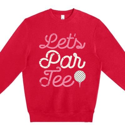 Lets Par Funny Golf Golfer Party Team Premium Crewneck Sweatshirt