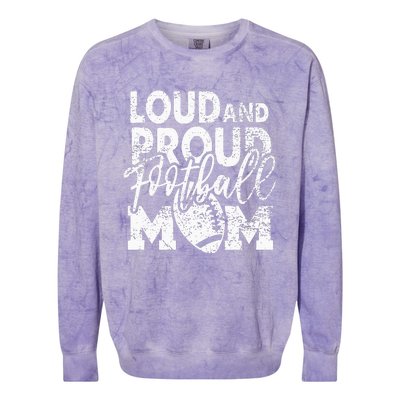 Loud & Proud Football Mom Biggest Fan Football Game Day Colorblast Crewneck Sweatshirt