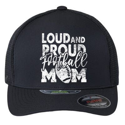 Loud & Proud Football Mom Biggest Fan Football Game Day Flexfit Unipanel Trucker Cap