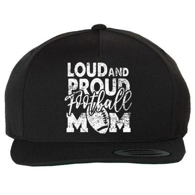 Loud & Proud Football Mom Biggest Fan Football Game Day Wool Snapback Cap