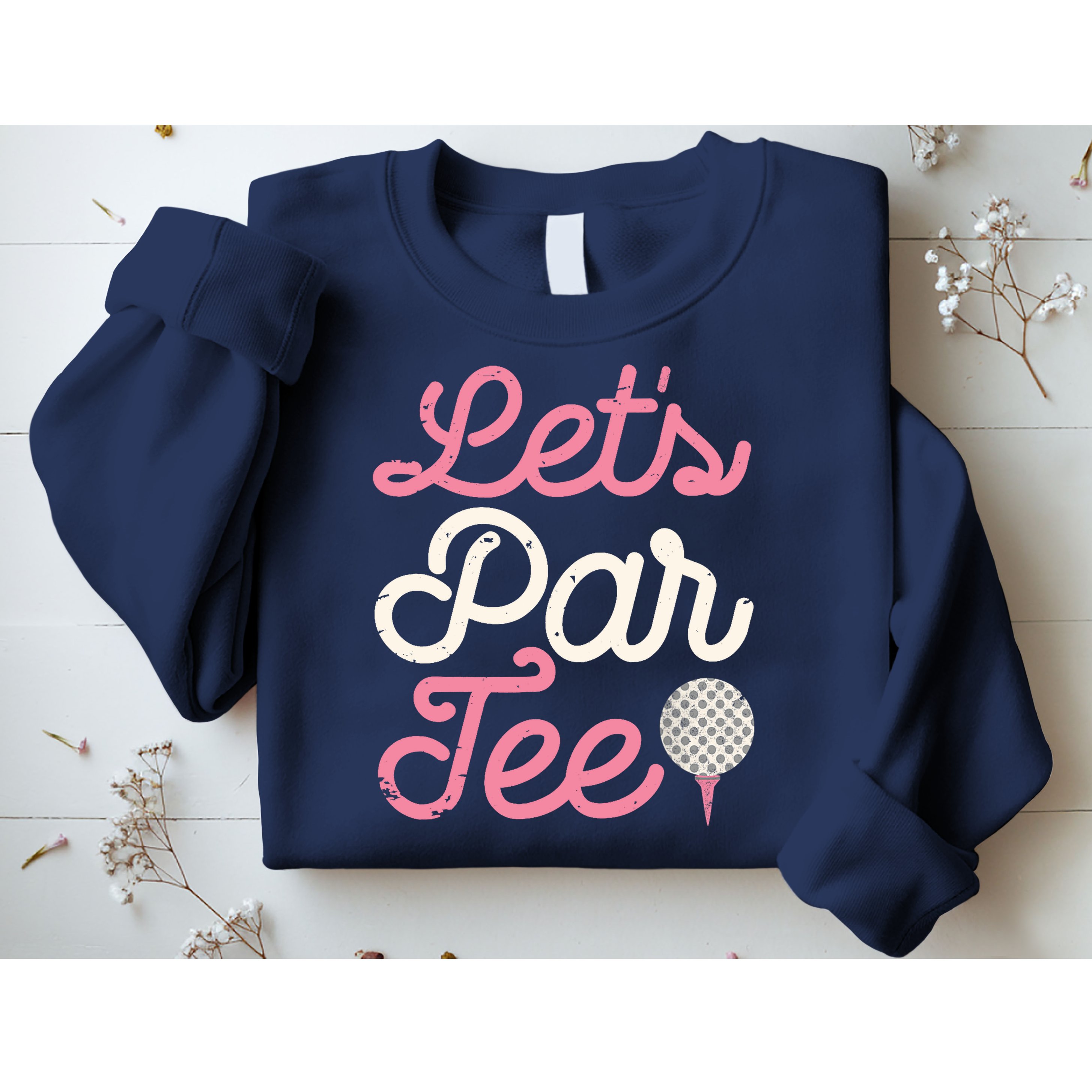 Lets Par Funny Golf Golfer Girl Women Party Team Gift Sweatshirt