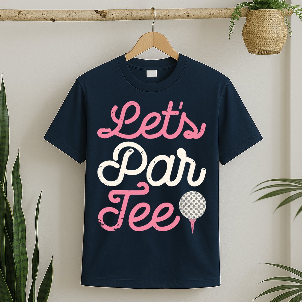 Lets Par Funny Golf Golfer Girl Women Party Team Gift T-Shirt